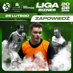 Dzień meczowy – 25. lutego, Ligowiec Biznes! 1 zima 2026 zapowiedz biznes ligowiec 25 lutego