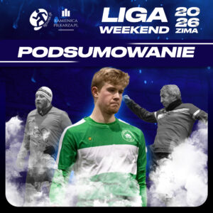 Podsumowanie 10. kolejki Ligowiec Weekend! 1 zima 2026 podsumowanie weekend ligowiec 4