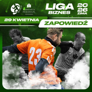 Dzień meczowy – 29. kwietnia, Ligowiec Biznes! 1 zima 2026 zapowiedz biznes ligowiec 29 kwietnia